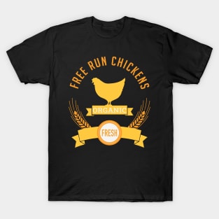 Free Run Chickens T-Shirt